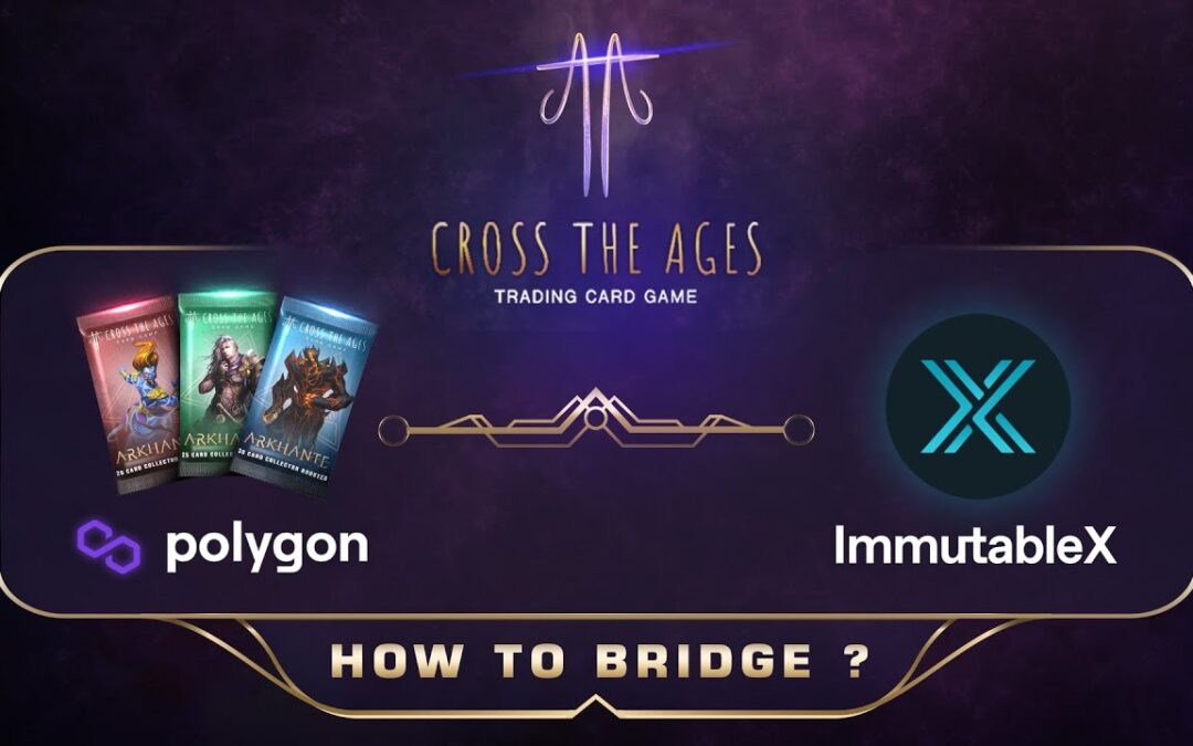 HOW TO BRIDGE PACKS from POLYGON to IMMUTABLE X? — Cross The Ages: Trading Card Game