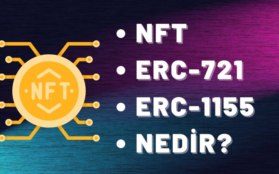 NFT ERC-1155 ve ERC-721 token standartı nedir ?